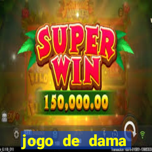 jogo de dama valendo dinheiro